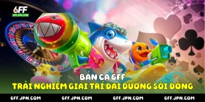 Bắn cá 6FF