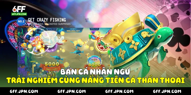 Bắn Cá Nhân Ngư - Trải Nghiệm Cùng Nàng Tiên Cá Thần Thoại