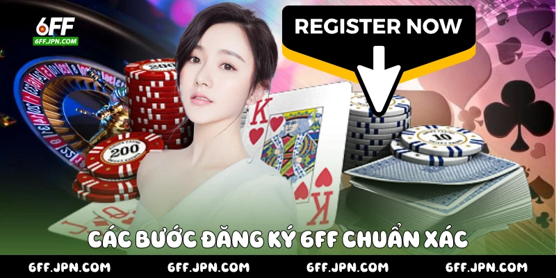 Các bước đăng ký 6FF chuẩn xác