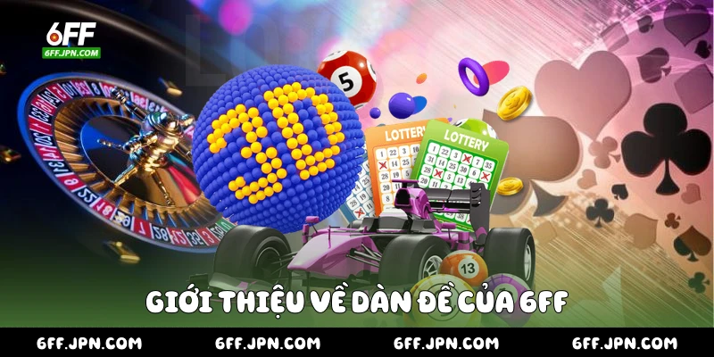 Giới thiệu về dàn đề của 6FF
