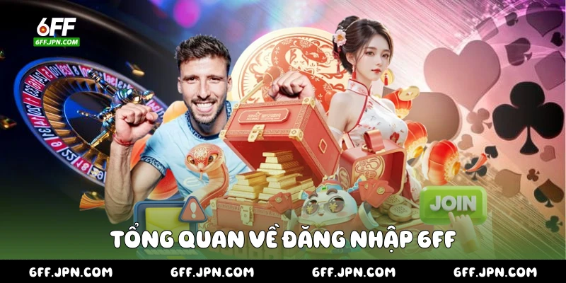 Tổng quan về đăng nhập 6FF